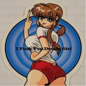 I **** You Dream Girl