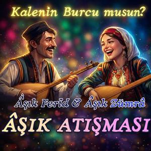 AŞIK ATIŞMASI | Kalenin Burcu musun?