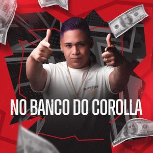 NO BANCO DO COROLLA (feat. MC MONIK DO PIX)