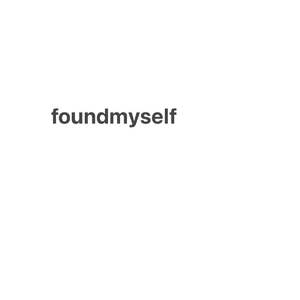 foundmyself