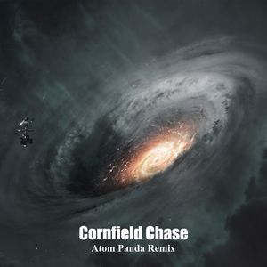 Cornfield Chase 原野追逐 - (柳李 Atom Panda Remix）