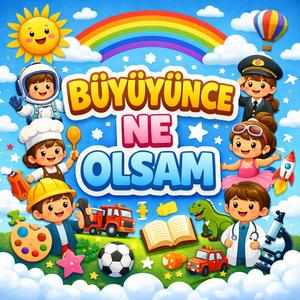 Büyüyünce Ne Olsam