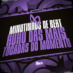 8 Minutinhos de Beat Huhu das Mais Tocadas no Momento