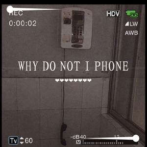 Why Do Not I Phone