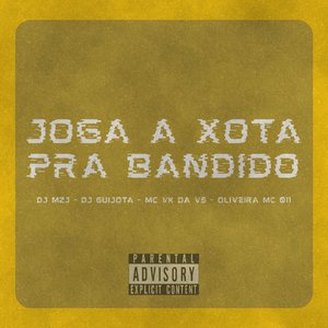 Joga a Xota pra Bandido