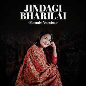 Jindagi Bharilai (Female Version)