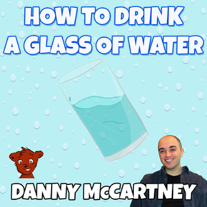 How to Drink a Glass of Water