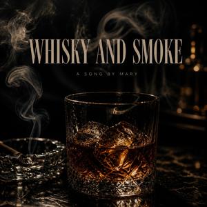 Whiskey & Smoke