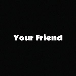 Your Friend
