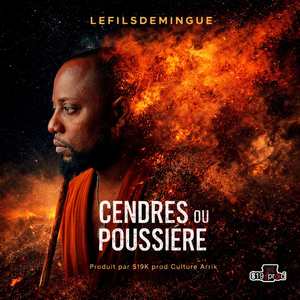 CENDRES ou POUSSIÈRE