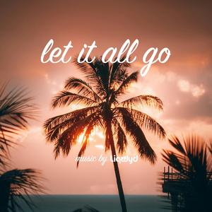 Let it all go