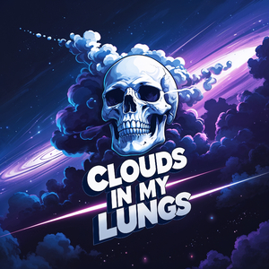 Clouds in My Lungs