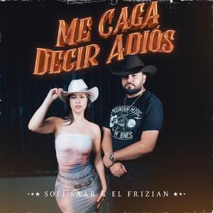 Me Caga Decir Adiós