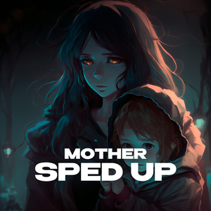 Mother (super sped up)