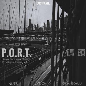 P.O.R.T（People Once Raised Tention）