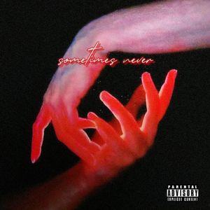 Sometimes Never（Prod.牙刷）