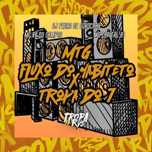 MTG FLUXO DO HABITETO X TROPA DO 7