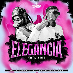 Elegância (Arrocha Rkt)