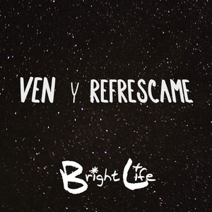 Ven Y Refrescame