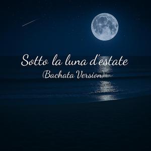Sotto la luna d'estate (Bachata Version)