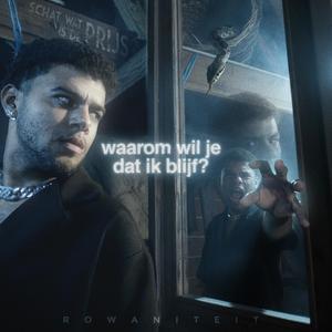 waarom wil je dat ik blijf?