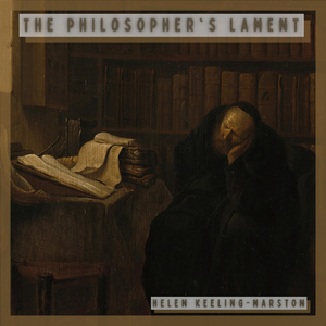 The Philosopher’s Lament