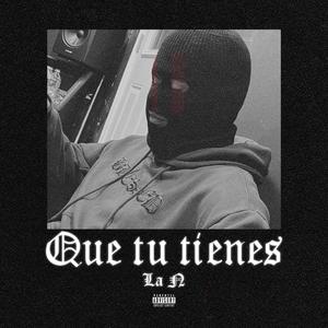 Que tu tienes