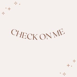Check on Me