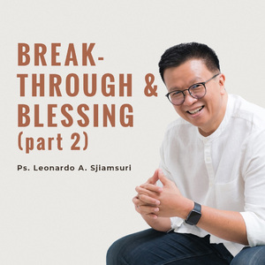Breakthrough & Blessing (part 2)