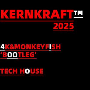 Kernkraft 2025 (4K & MonkeyFish Bootleg)