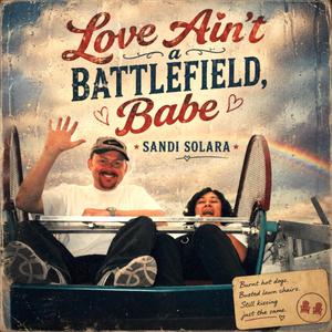 Love Ain’t a Battlefield, Babe