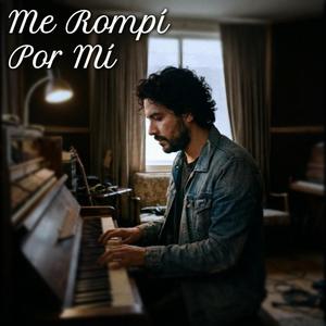 Me Rompí Por Mí