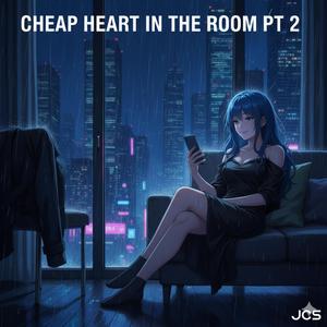Cheap Heart in the Room, Pt. 2