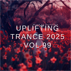 Uplifting Trance 2025, Vol. 99 (Piano Emotional Trance Mix 2025)