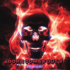 GORE COMES OUT 2