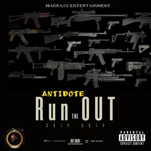Run Out the Chip Chip (feat. Antidote)
