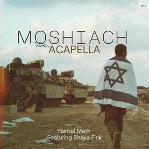 Moshiach (feat. shaya Fink) (Acapella Version)