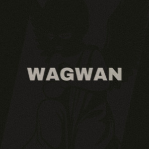 Wagwan