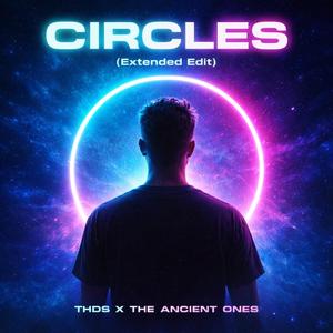 Circles (feat. The Ancient Ones) (Extended Edit)
