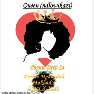 Queen (Ndlovukazi) (feat. Makhado, Zinhle Mgabadeli & Local X Male) (Original_Mix)