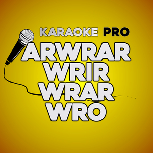 Arwrarwrirwrarwro (Karaoke)