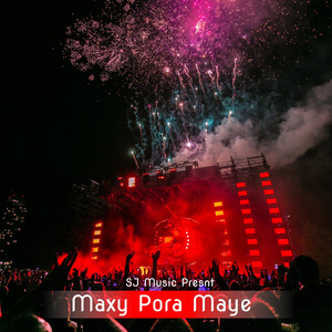 Maxy Pora Maye