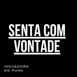 Senta Com Vontade