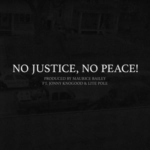 No Justice, No Peace! (feat. Jonny Knogood & Lite Pole)
