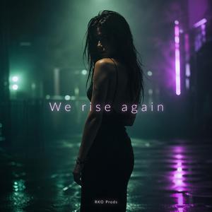 We rise again