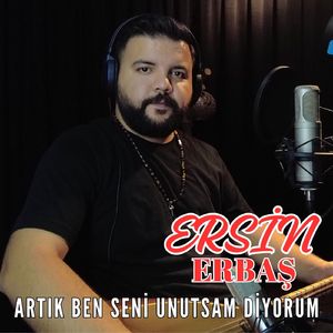 Artık Ben Seni Unutsam Diyorum
