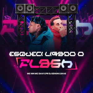 ESQUECI LIGADO O FLASH