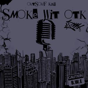 Smoke Wit OTK (feat. Mere Double, OTK Slimey & YoungBagChasers)