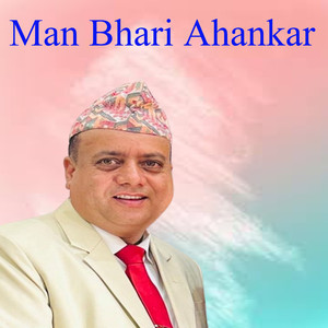 Man Bhari Ahankar