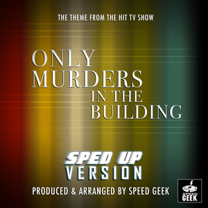 Only Murders In The Building Main Theme (From "Only Murders In The Building") (Sped-Up Version)